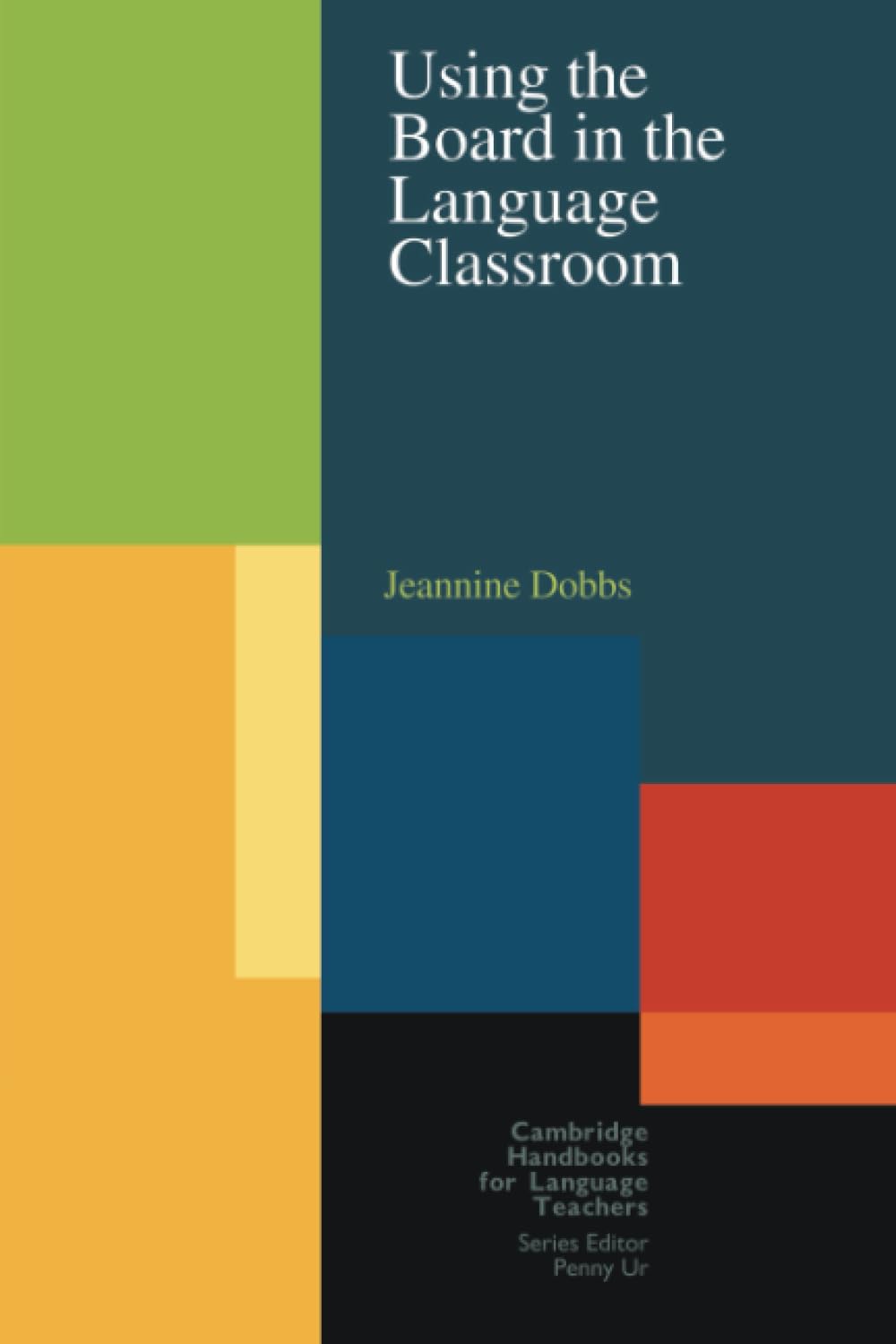 Using the Board in the Language Classroom (Cambridge Handbooks for Language Teachers),Used