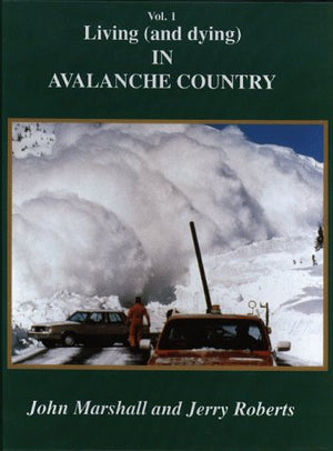 Volume One Living and Dying in Avalanche Country,Used