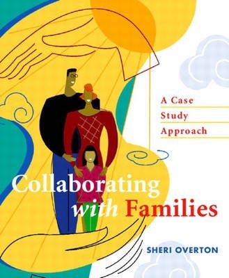 Collaborating With Families: A Case Study Approach,New