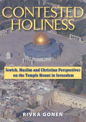 Contested Holiness: Jewish, Muslim, And Christian Perspective On The Temple Mount In Jerusalem,Used