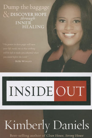 Inside Out: Dump the Baggage and Discover Hope through Inner Healing,Used