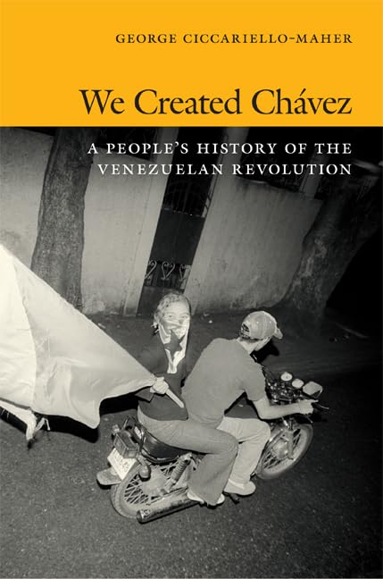 We Created Chvez: A People'S History Of The Venezuelan Revolution,Used
