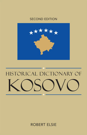 Historical Dictionary of Kosovo (Volume 79) (Historical Dictionaries of Europe, 79),Used