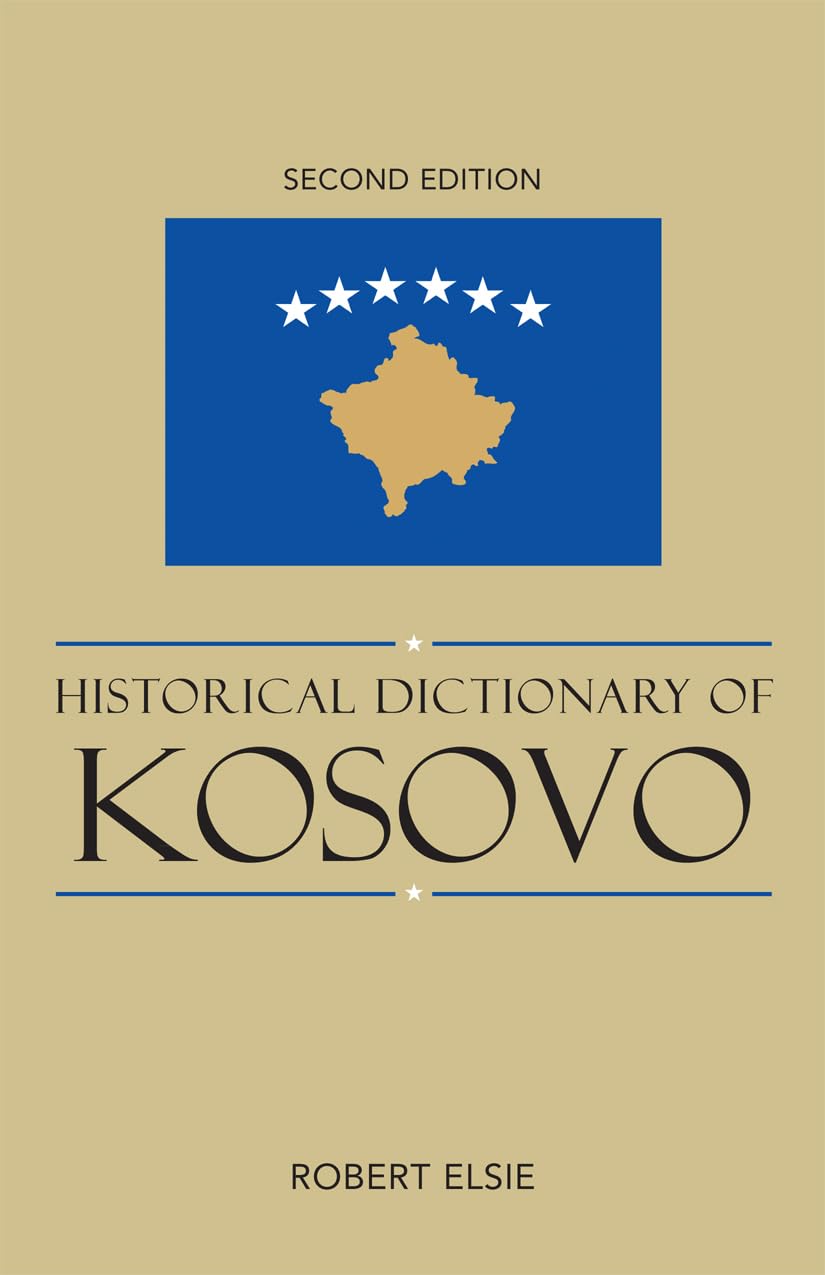Historical Dictionary of Kosovo (Volume 79) (Historical Dictionaries of Europe, 79),Used