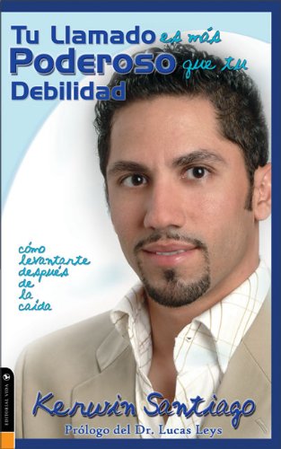 Tu llamado es mas poderoso que tu debilidad: Como levantarte despues de la caida (Spanish Edition),Used