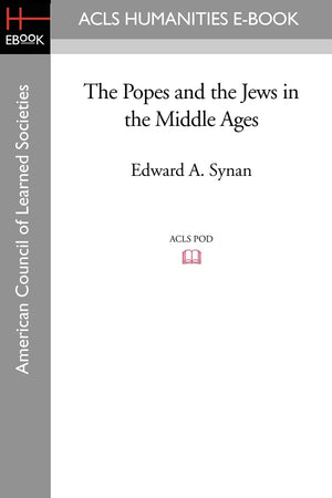 The Popes And The Jews In The Middle Ages