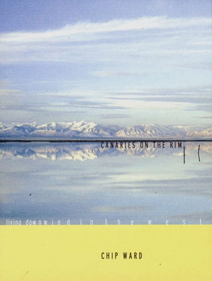 Canaries On The Rim: Living Downwind In The West,Used