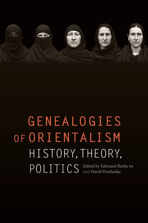 Genealogies Of Orientalism: History, Theory, Politics,New