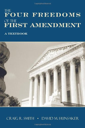 The Four Freedoms of the First Amendment: A Textbook,Used