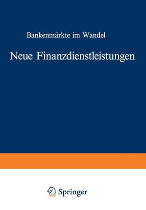 Neue Finanzdienstleistungen: Bankenmrkte Im Wandel (Die Bankgeschfte) (German Edition),Used