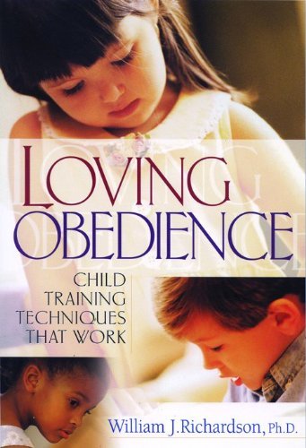Loving Obedience: Child Training Techniques that Work,Used
