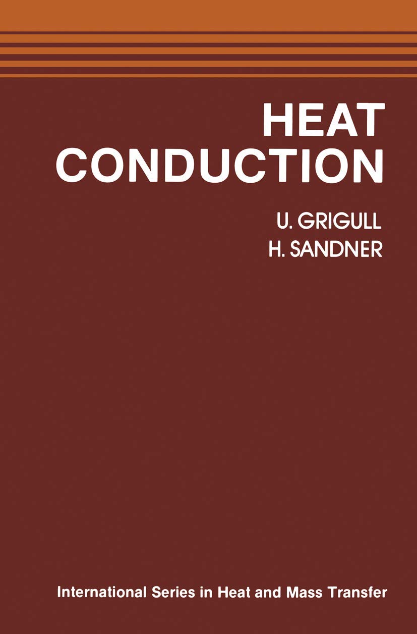Heat Conduction (International Series In Heat And Mass Transfer),Used