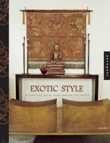 Exotic Style: Great Ideas for Bringing Global Style Home,Used