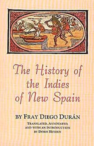 The History of the Indies of New Spain (Civilization of the American Indian Series),New