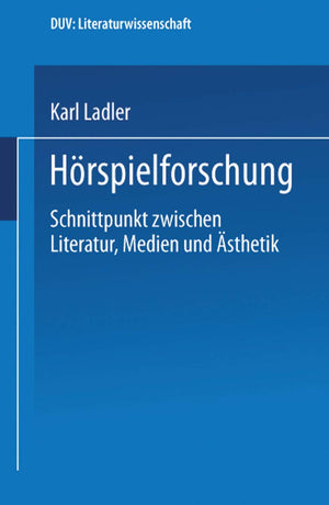 Hrspielforschung: Schnittpunkt zwischen Literatur, Medien und sthetik (Literatur  Handlung  System) (German Edition),Used