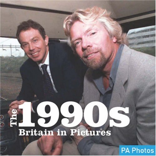 1990s, The (C20th Britain in Pictures) (Twentieth Century in Pictures),Used