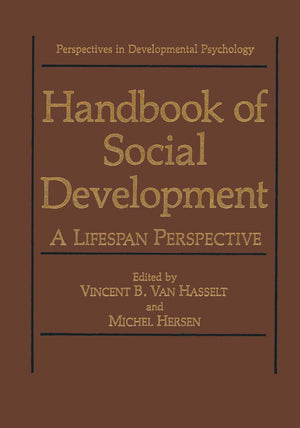 Handbook of Social Development: A Lifespan Perspective (Perspectives in Developmental Psychology),New
