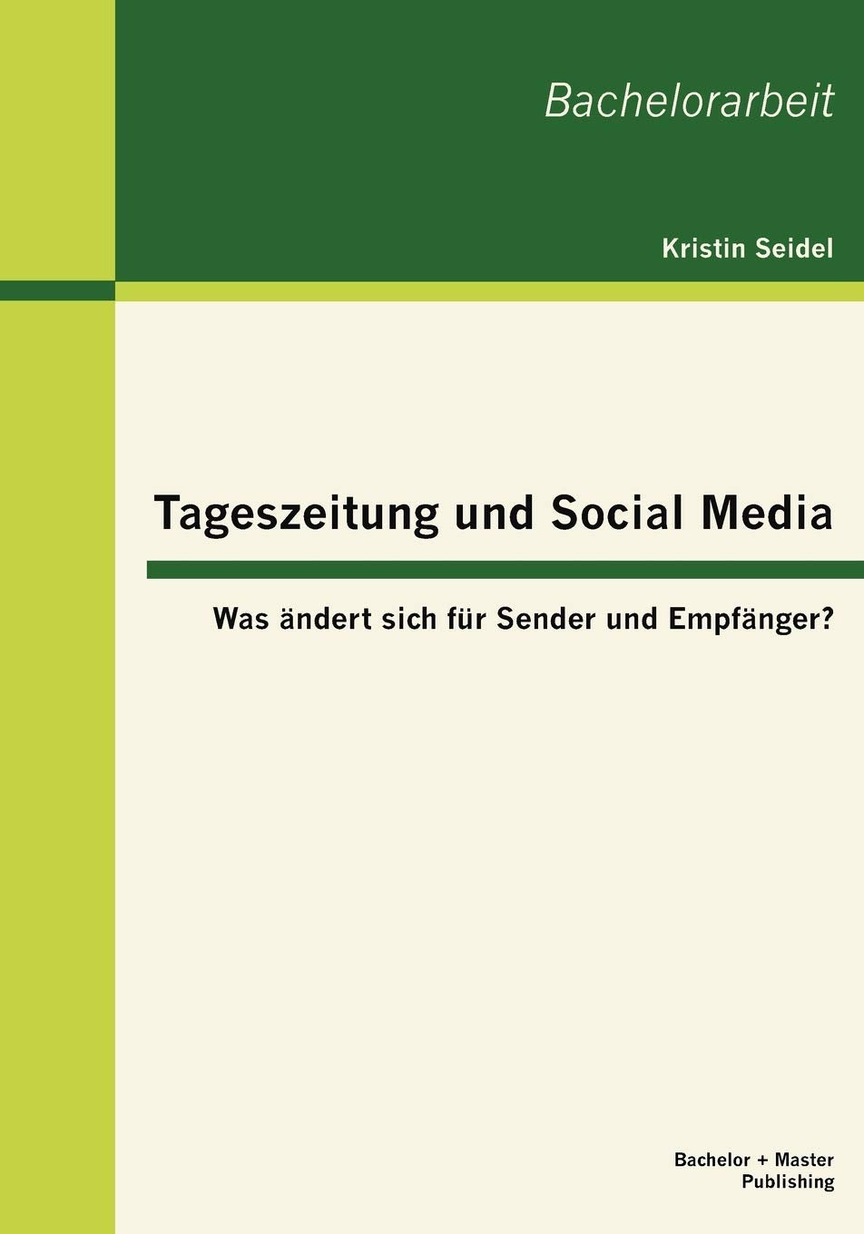 Tageszeitung und Social Media: Was ndert sich fr Sender und Empfnger? (German Edition),Used