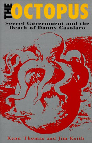 The Octopus: The Secret Government and Death of Danny Casolaro,Used