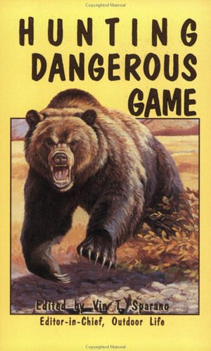 Hunting Dangerous Game (Outdoor Adventure Library ; Bk. 1),Used
