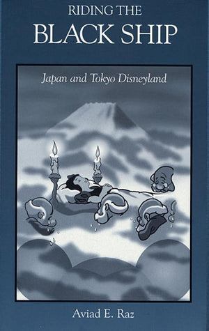 Riding the Black Ship: Japan and Tokyo Disneyland (Harvard East Asian Monographs),Used