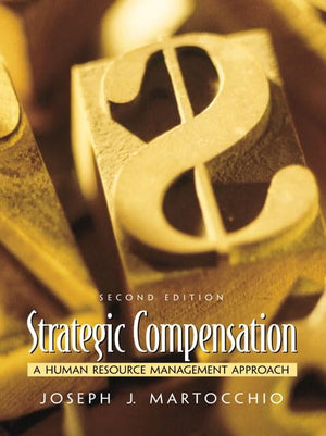 Strategic Compensation: A Human Resource Management Approach (2Nd Edition),Used