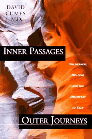 Inner Passages, Outer Journeys: Wilderness, Healing, and the Discovery of Self,Used