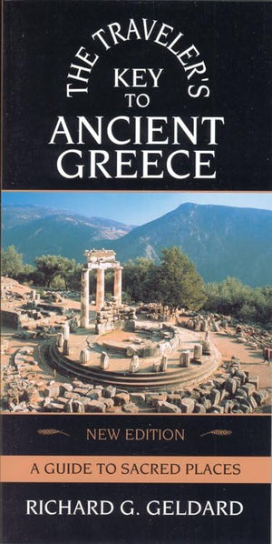 Traveler'S Key To Ancient Greece: A Guide To Sacred Places,New