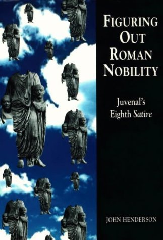 Figuring Out Roman Nobility: Juvenal's Eighth 'Satire' (Exeter Studies in History),Used