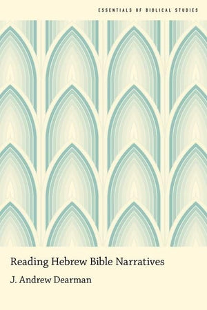 Reading Hebrew Bible Narratives (Essentials of Biblical Studies),Used