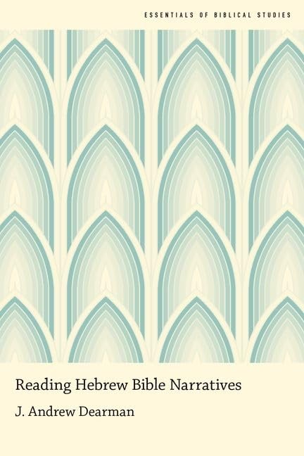 Reading Hebrew Bible Narratives (Essentials of Biblical Studies),Used