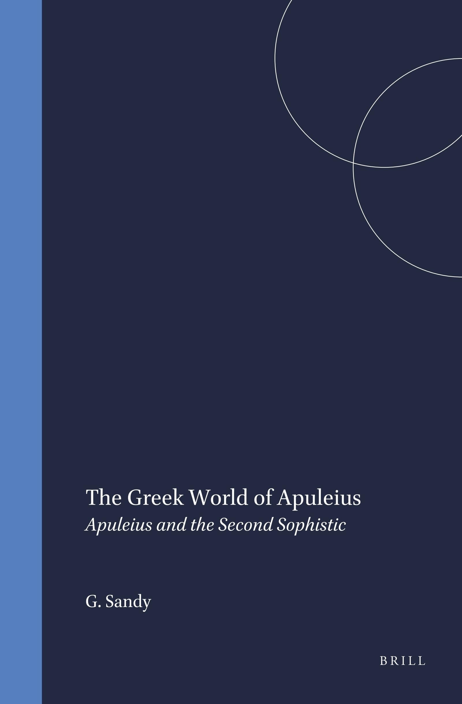 The Greek World of Apuleius: Apuleius and the Second Sophistic,Used