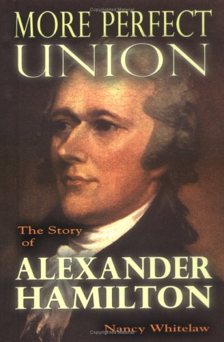 More Perfect Union: The Story of Alexander Hamilton (Notable Americans),Used