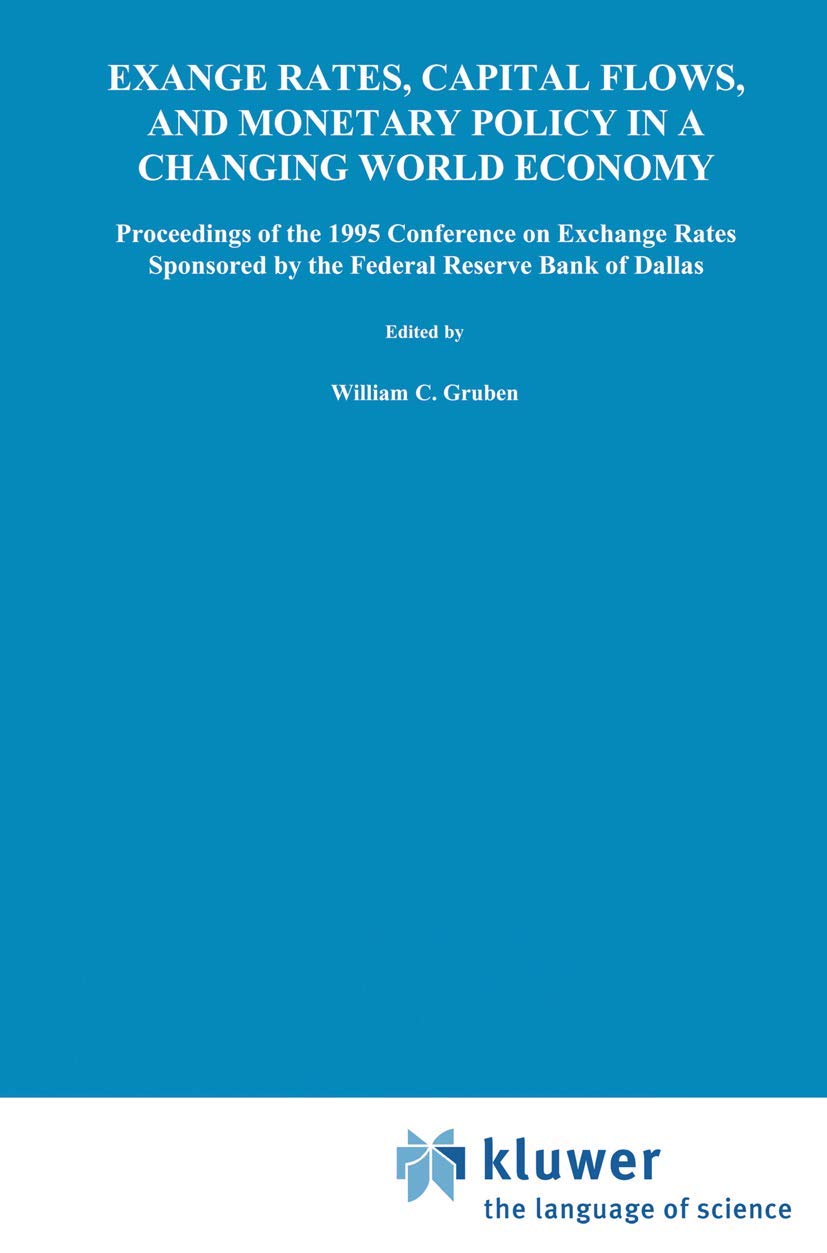 Exchange Rates, Capital Flows, and Monetary Policy in a Changing World Economy: Proceedings of a Conference Federal Reserve Bank,Used