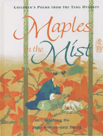 Maples in the Mist: Poems for Children from the Tang Dynasty,Used