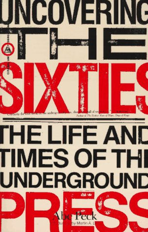 Uncovering the Sixties: The Life and Times of the Underground Press (Citadel Underground Series),Used