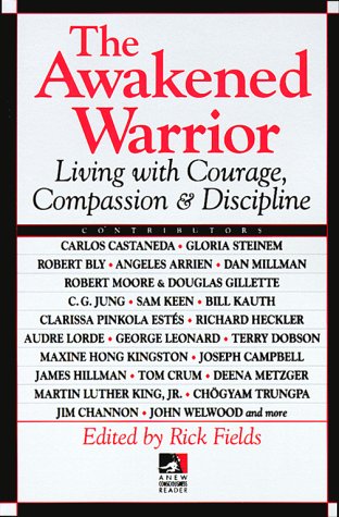 The Awakened Warrior: Living with Courage, Compassion & Discipline (New Consciousness Reader),Used