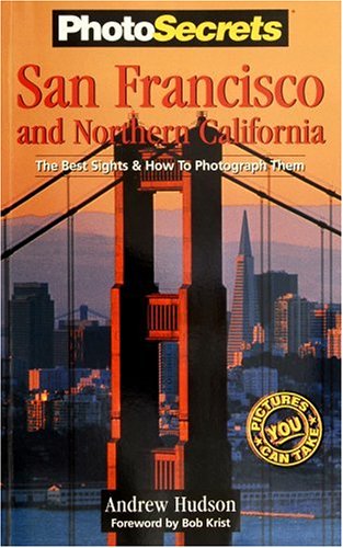 PhotoSecrets San Francisco & Northern California: The Best Sights and How to Photograph Them,Used