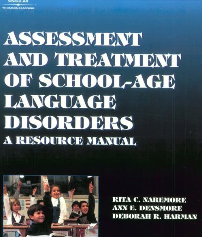 Assessment and Treatment Manual for SchoolAge Language Disorders: A Resource Manual,Used