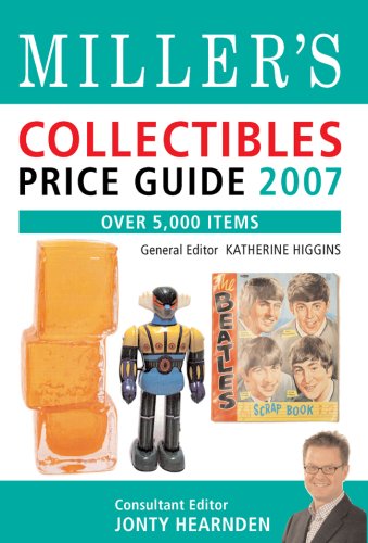 Miller's Collectibles Price Guide 2007: Over 5,000 Items (MILLER'S COLLECTABLES PRICE GUIDE),Used