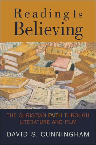 Reading Is Believing: The Christian Faith through Literature and Film,Used