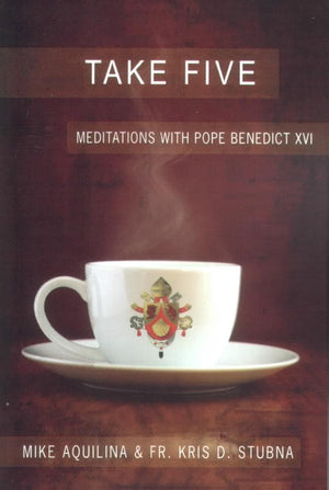 Take Five: Meditations With Pope Benedict Xvi