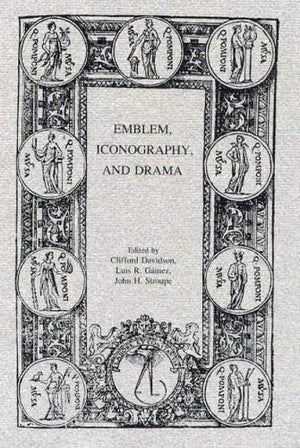 Emblem, Iconography, and Drama (Festschriften, Occasional Papers, and Lectures),Used
