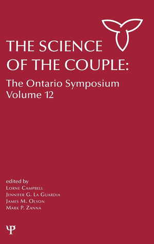 The Science of the Couple: The Ontario Symposium Volume 12 (Ontario Symposia on Personality and Social Psychology Series),Used