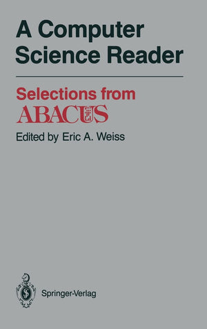 A Computer Science Reader: Selections from ABACUS,Used