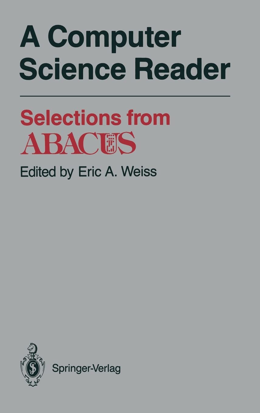 A Computer Science Reader: Selections from ABACUS,Used