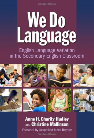 We Do Language: English Language Variation In The Secondary English Classroom,Used