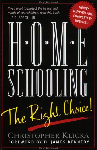 Home Schooling: The Right Choice : An Academic, Historical, Practical, and Legal Perspective,Used