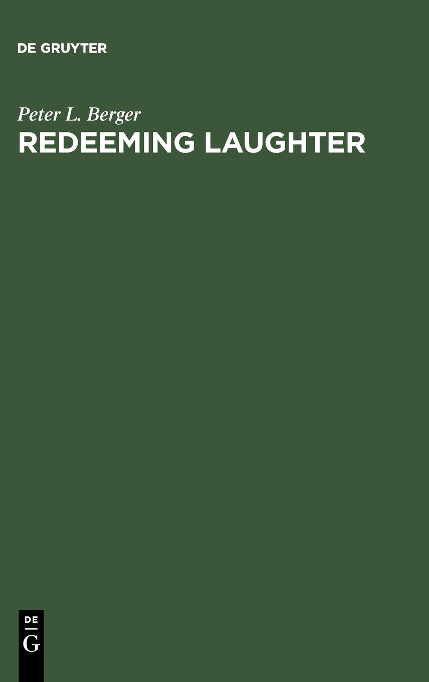 Redeeming Laughter: The Comic Dimension of Human Experience,Used