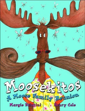 Moosekitos: A Moose Family Reunion,New